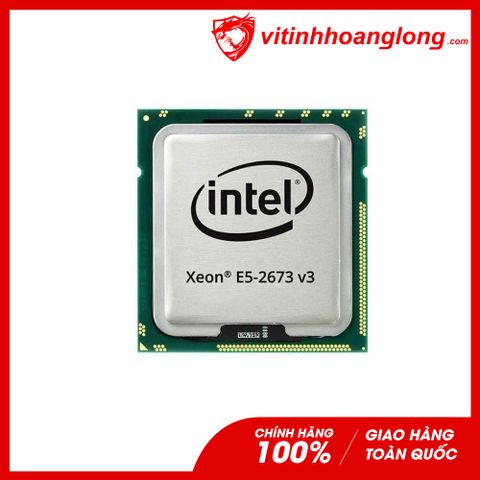  CPU Intel Xeon E5 2673 v3 Tray Socket LGA 2011-3, 2.40GHz, 12 Nhân 24 Luồng, Cache 30M 