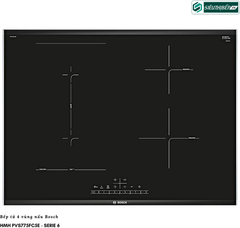 Bếp từ Bosch HMH PVS775FC5E - Serie 6 (4 vùng nấu - Made in Spain)