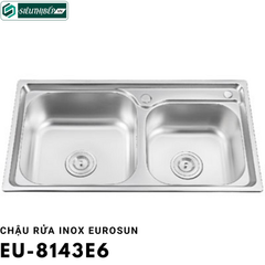 Chậu rửa bát Eurosun EU - 8143E6 (Inox - 2 hộc lệch)