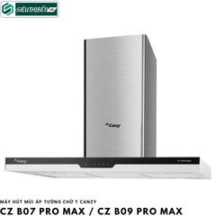 Máy hút mùi Canzy CZ B07 Pro Max / CZ B09 Pro Max (Áp tường - chữ T)