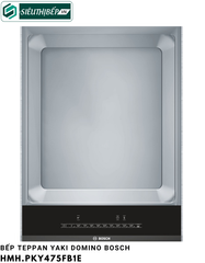 Bếp Domino Bosch HMH PKY475FB1E - Series 6 (Teppan Yaki - Made in France)