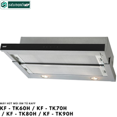 Máy hút mùi Kaff KF - TK60H / KF - TK70H / KF - TK80H / KF - TK90H (Âm tủ)