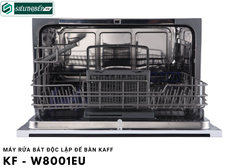 Máy rửa bát Kaff KF - W8001EU (Độc lập để bàn - 6 bộ đồ ăn Châu Âu)