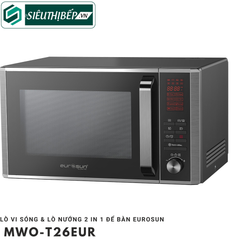 Lò vi sóng Eurosun MWO - T26EUR (Lò vi sóng & lò nướng 2 in 1) để bàn