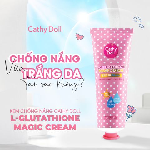 Kem chống nắng trắng da Cathy Doll L-glutathione Magic Cream SPF50 PA+++ 60mll
