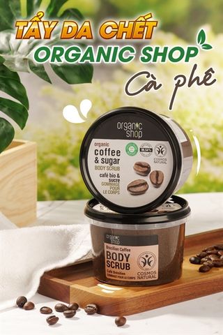 Tẩy Tế Bào Chết Body Dưỡng Da Ẩm Mịn Organic Shop Body Srucb 250ml