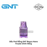  Đầu Pod Rỗng GNT Bayco Nano Chính Hãng 