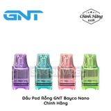  Đầu Pod Rỗng GNT Bayco Nano Chính Hãng 