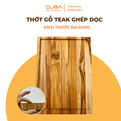 Thớt gỗ Teak DUBA ghép dọc, chuẩn xuất khẩu Âu Mỹ, bán trực tiếp từ nhà sản xuất DUBA