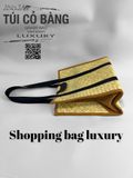 TÚI CỎ BÀNG SHOPPING BAG LUXURY