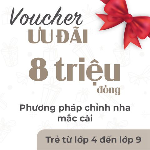  [Voucher] Giảm 8 triệu đồng chỉnh nha mắc cài cho trẻ em 