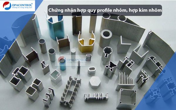  Chứng nhận hợp quy thanh định hình ( profile) nhôm và hợp kim nhôm 