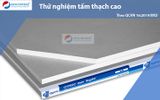  Thử nghiệm tấm thạch cao và panel thạch cao có sợi gia cường theo QCVN 16:2019/BXD 