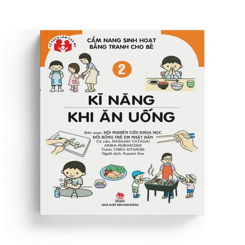  Cẩm Nang Sinh Hoạt Bằng Tranh Cho Bé Tập 2: Kĩ Năng Khi Ăn Uống 