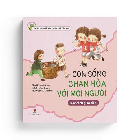  Khôn Lớn Mỗi Ngày: Con Sống Chan Hòa Với Mọi Người 