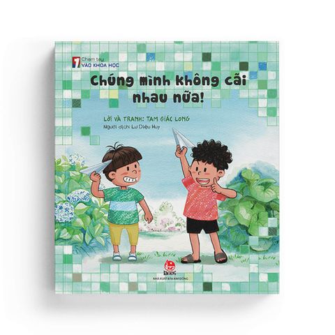  Chạm Tay Vào Khoa Học - Chúng Mình Không Cãi Nhau Nữa! 