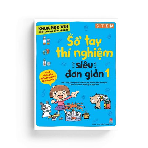  Khoa Học Vui Dành Cho Học Sinh Tiểu Học - Sổ Tay Thí Nghiệm Siêu Đơn Giản (Tập 1) 