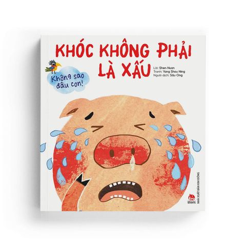  Không Sao Đâu Con! Khóc Không Phải Là Xấu 