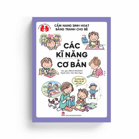  Cẩm Nang Sinh Hoạt Bằng Tranh Cho Bé - Các Kĩ Năng Cơ Bản 