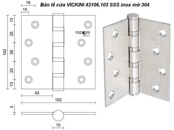 Bản lề cửa VICKINI 43106.103 SSS inox mờ 304, 1T dày 3.0mm