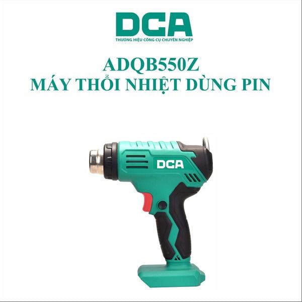 Máy khò hơi nóng dùng pin 20V DCA ADQB550Z