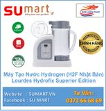  Máy Tạo Nước Hydrogen (H2F Nhật Bản) Lourdes Hydrofix Superior Edition 