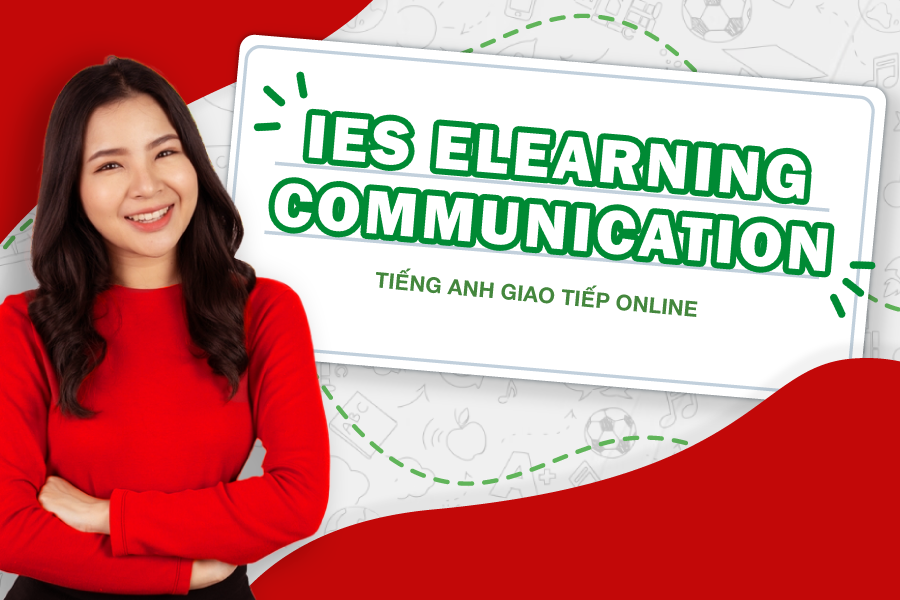 KHÓA HỌC TIẾNG ANH GIAO TIẾP TRỰC TUYẾN  - IES ELEARNING COMMUNICATION