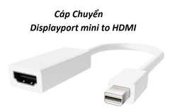 Cable chuyển MiniDisplayPort to Hdmi -Bh 01 tháng