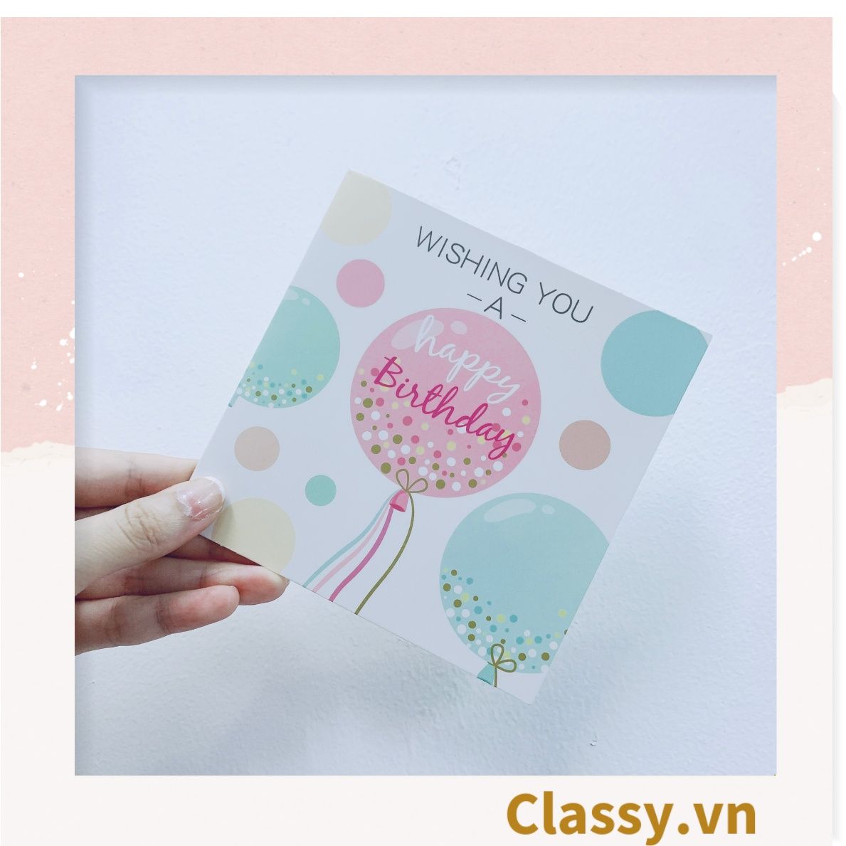 Classy Thiệp chúc mừng, thiệp sinh nhật, thiệp mời thiết kế đẹp, dễ thương PK1538