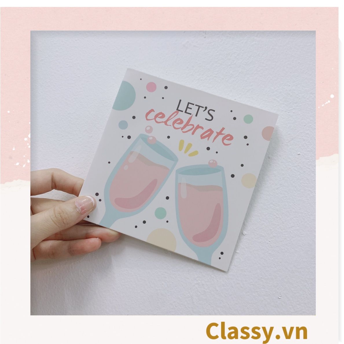 Classy Thiệp chúc mừng, thiệp sinh nhật, thiệp mời thiết kế đẹp, dễ thương PK1538