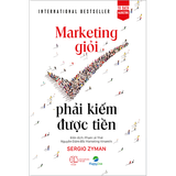  Marketing Giỏi Phải Kiếm Được Tiền 