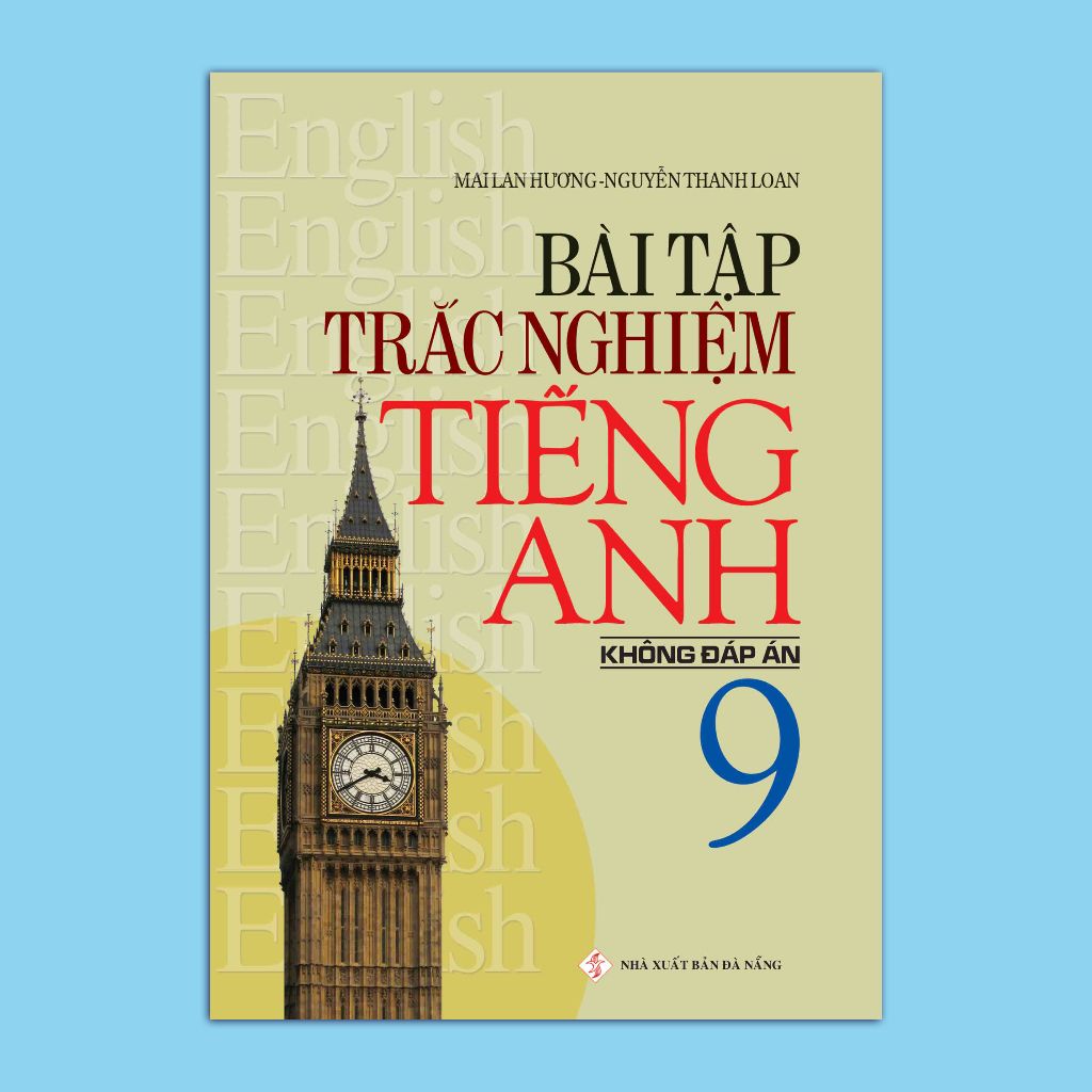 SÁCH: Bài tập Trắc nghiệm tiếng Anh Lớp 9 (Không Đáp án)