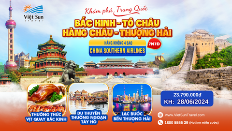 Tour Trung Quốc: Bắc Kinh - Tô Châu - Hàng Châu - Thượng Hải  (KH: 28/06/2024)