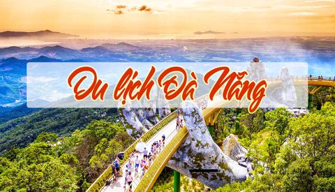 HÀ NỘI - ĐÀ NẴNG - HÀ NỘI 04 NGÀY 03 ĐÊM