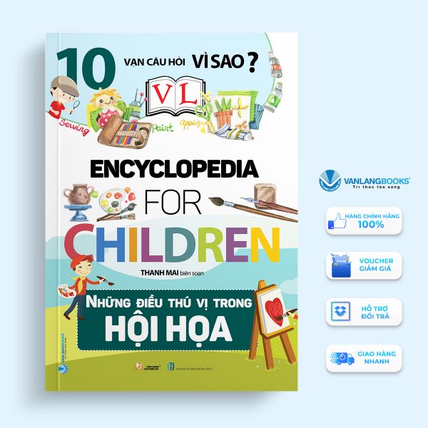 10 Vạn Câu Hỏi Vì Sao - Những Điều Thú Vị Trong Hội Hoạ - Vanlangbooks