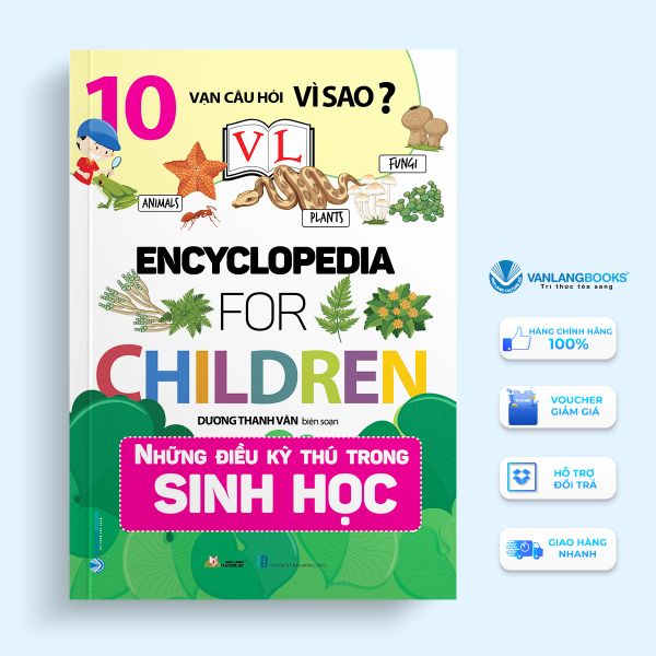 10 Vạn Câu Hỏi Vì Sao - Những Điều Kỳ Thú Trong Sinh Học - Vanlangbooks