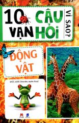 10 Vạn câu hỏi vì sao - Động vật - Huy Hoàng