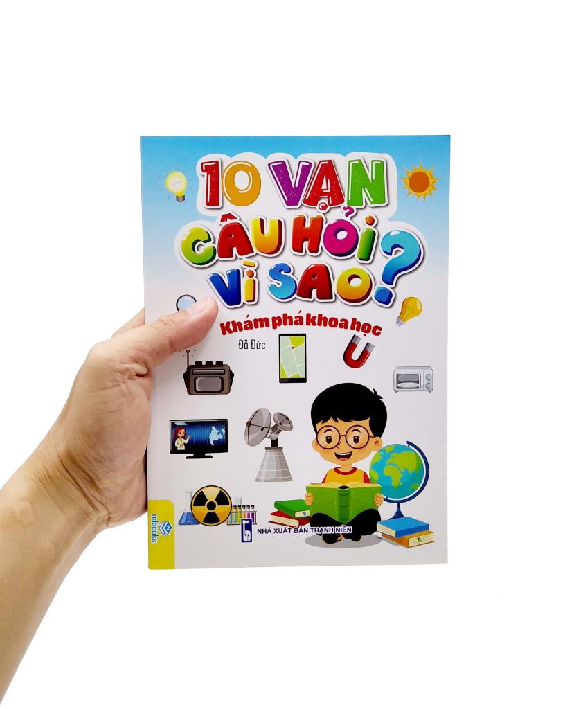 10 Vạn Câu Hỏi Vì Sao? - Khám Phá Khoa Học