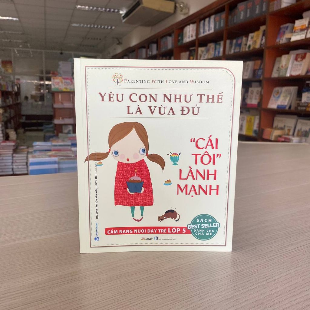 Yêu con như thế là vừa đủ - Cái tôi lành mạnh Lớp 5-Vanlangbooks