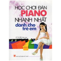 Học Chơi Đàn Piano Nhanh Nhất Dành Cho Trẻ Em