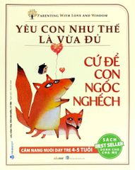 Yêu Con Như Thế Là Vừa Đủ - Cứ Để Con Ngốc Nghếch (4-5 Tuổi) - Vanlangbooks