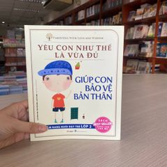 Yêu con như thế là vừa đủ - Giúp con bảo vệ bản thân Lớp 2-Vanlangbooks