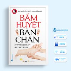 Bấm huyệt bàn chân (Tái bản 2023) - Vanlangbooks