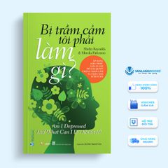 Bị Trầm Cảm Tôi Phải Làm Gì? - Vanlangbooks