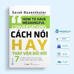 Cách Nói Hay Thay Vận Đổi Đời - Vanlangbooks