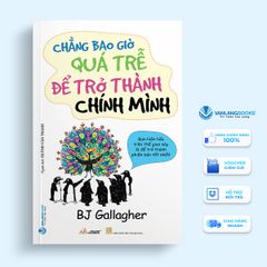 Chẳng bao giờ quá trễ để trở thành chính mình - Vanlangbooks