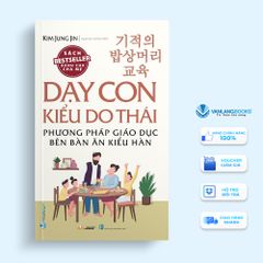 Dạy Con Kiểu Do Thái - Phương Pháp Giáo Dục Bên Bàn Ăn Kiểu Hàn - Vanlangbooks