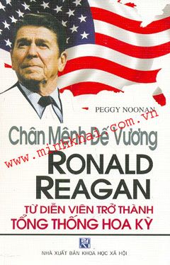 Chân Mệnh Đế Vương - Ronald Reagan Từ Diễn Viên Trở Thành Tổng Thống Hoa Kỳ