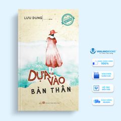 Quà Tặng Tâm Hồn - Dựa Vào Bản Thân - Vanlangbooks