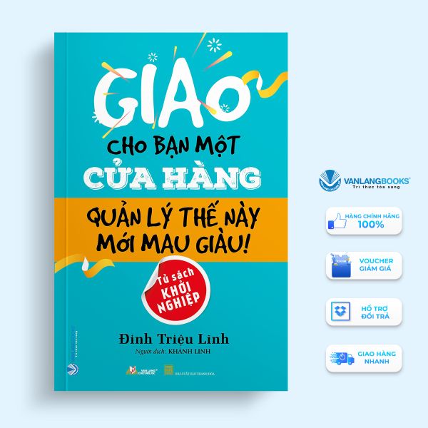 Giao Cho Bạn Một Cửa Hàng, Quản Lý Thế Này Mới Mau Giàu - Vanlangbooks